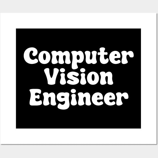 Computer Vision Engineer Wall Art by Spaceboyishere